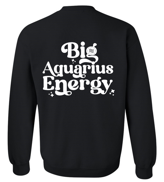 Big Aquarius Energy Sweatshirt