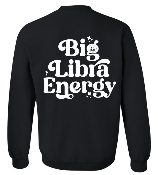 Big Libra Energy Sweatshirt