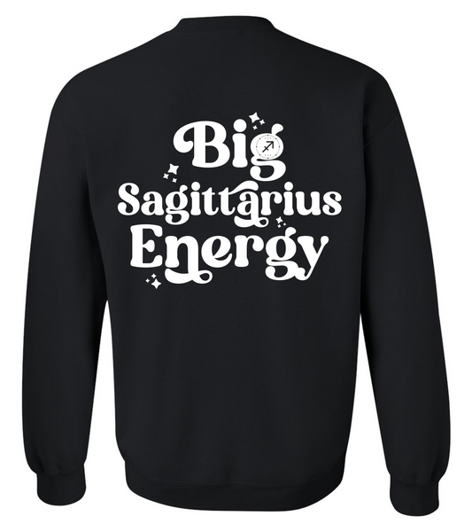 Big  Energy Sagittarius Sweatshirt